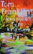 Krumme Type, krumme Type - Tom Franklin