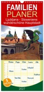 Cover-Bild zum Titel 'Familienplaner 2027 - Ljubljana - Sloweniens wunderschöne Hauptstadt mit 5 Spalten (Wandkalender, 21 x 45 cm) CALVENDO' von 'Drachenkind-Fotografie Drachenkind-Fotografie'