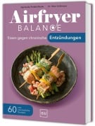 Cover-Bild zum Titel 'Airfryer Balance - Essen gegen chronische Entzündungen' von 'Agnieszka Peralta Martin, Peter Heilmeyer'
