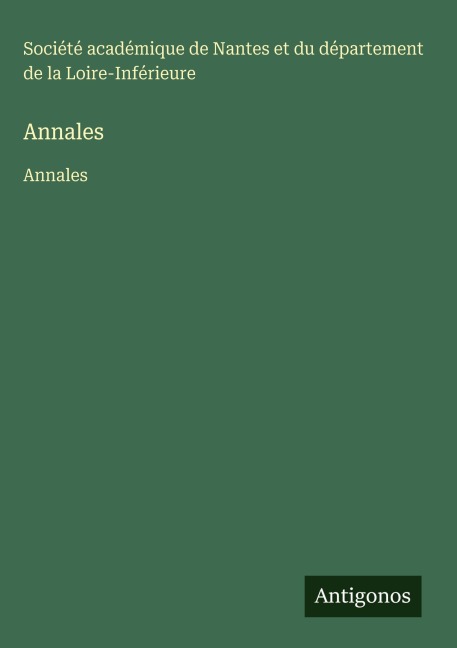Annales - Société académique de Nantes et du département de la Loire-Inférieure