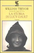 Cover-Bild zum Titel 'La storia di Lucy Gault' von 'William Trevor'