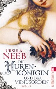 Die Hurenkönigin und der Venusorden - Ursula Neeb