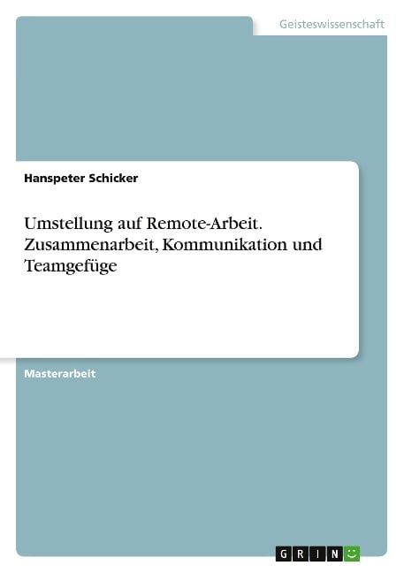 Umstellung auf Remote-Arbeit. Zusammenarbeit, Kommunikation und Teamgefüge - Hanspeter Schicker