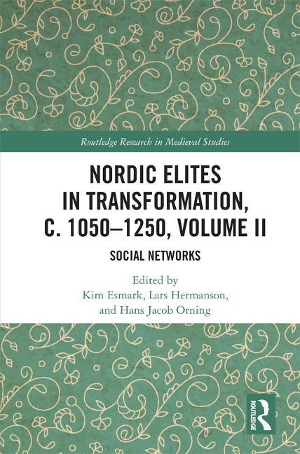 Nordic Elites in Transformation, c. 1050-1250, Volume II - 