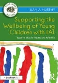 Cover-Bild zum Titel 'Supporting the Wellbeing of Young Children with EAL' von 'Liam A. Murphy'