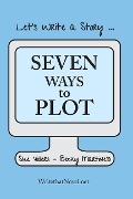 Cover-Bild zum Titel 'Seven Ways to Plot: Let's Write a Story' von 'Becky Martinez, Sue Viders'