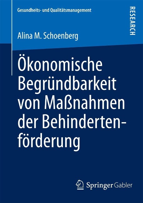 Ökonomische Begründbarkeit von Maßnahmen der Behindertenförderung - Alina M. Schoenberg
