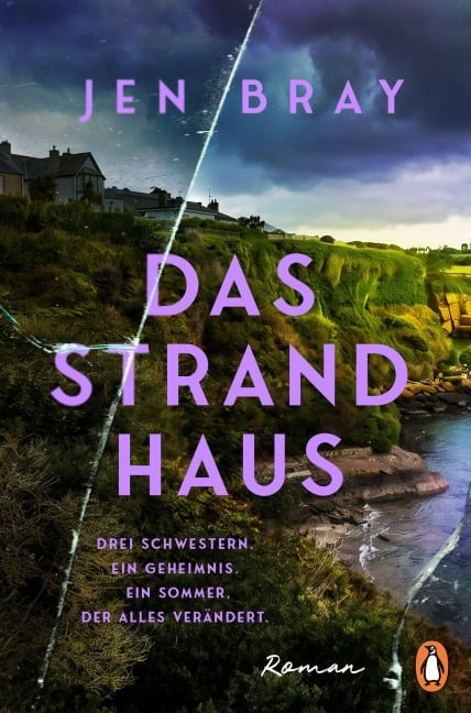 Das Strandhaus - Drei Schwestern. Ein Geheimnis. Ein Sommer, der alles verändert - Jen Bray