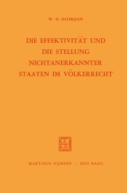 Die Effektivität und die Stellung Nichtanerkannter Staaten im Völkerrecht - W. H. Balekjian