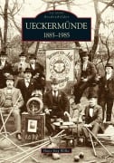 Cover-Bild zum Titel 'Ueckermünde 1885-1985' von 'Katharina Wilke, Hans-Jörg Wilke'