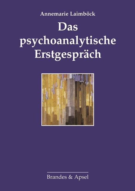 Das psychoanalytische Erstgespräch - Annemarie Laimböck
