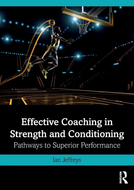 Effective Coaching in Strength and Conditioning - Ian Jeffreys