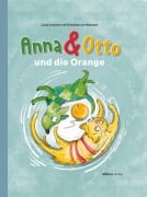 Anna & Otto und die Orange - Lucie Lechner, Franziska von Hanstein