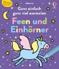 Kleine Kreativ-Werkstatt: Ganz einfach ganz viel ausmalen: Feen und Einhörner - 