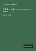 Wilhelm von Humboldts gesammelte Werke - Wilhelm Von Humboldt