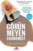 Görünmeyen Ekonomist - Tim Harford