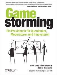 Gamestorming - Dave Gray, Sunni Brown, James Macanufo