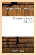 Cover-Bild zum Titel 'Floraison d'Amours' von 'Fernand Lafargue'