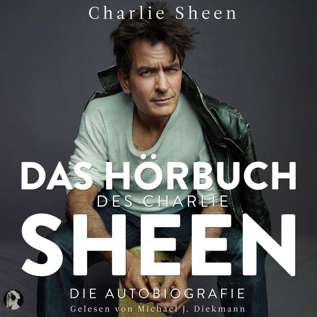Das Buch des Charlie Sheen: Die Autobiografie - Charlie Sheen