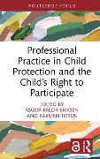 Cover-Bild zum Titel 'Professional Practice in Child Protection and the Child's Right to Participate' von ''