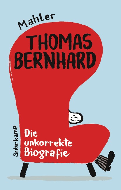 Thomas Bernhard. Die unkorrekte Biografie - Nicolas Mahler