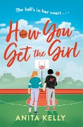 Cover-Bild zum Titel 'How You Get The Girl' von 'Anita Kelly'