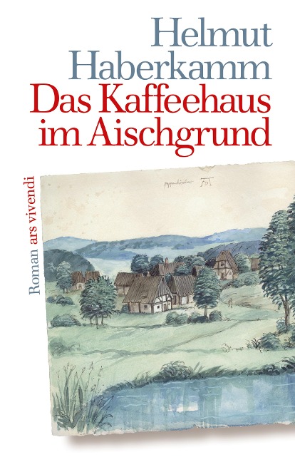 Das Kaffeehaus im Aischgrund - Helmut Haberkamm
