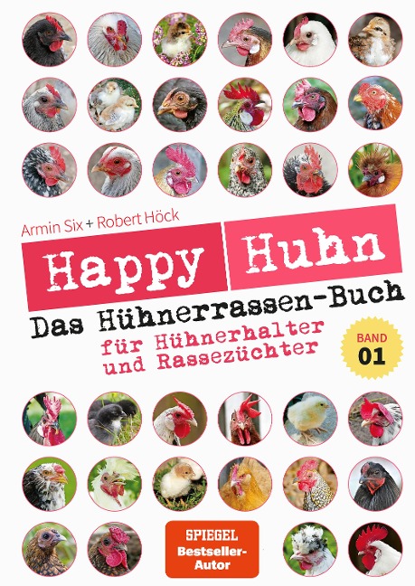 Happy Huhn - Das Hühnerrassen-Buch Band 1 - Robert Höck, Armin Six