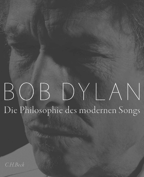 Die Philosophie des modernen Songs - Bob Dylan