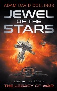 Jewel of The Stars. Season 1 Episode 3 The Legacy of War - Adam David Collings