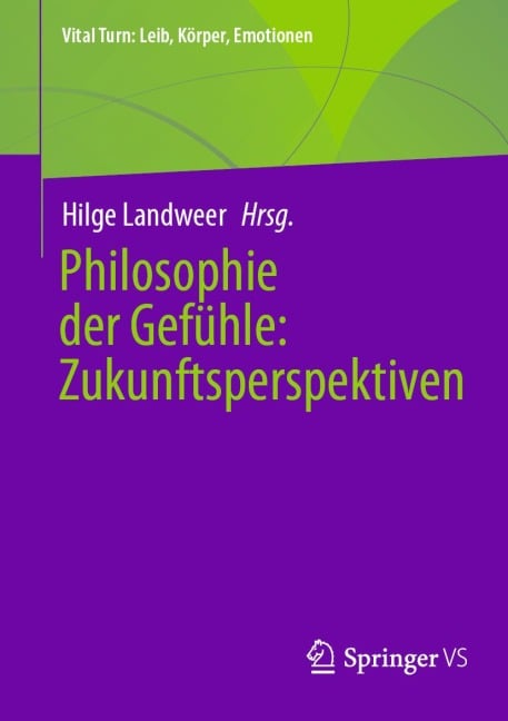 Philosophie der Gefühle: Zukunftsperspektiven - 