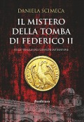 Cover-Bild zum Titel 'Il mistero della tomba di Federico II' von 'Daniela Scimeca'