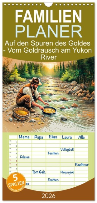 Familienplaner 2026 - Auf den Spuren des Goldes - Vom Goldrausch am Yukon River mit 5 Spalten (Wandkalender, 21 x 45 cm) CALVENDO - Anja Frost
