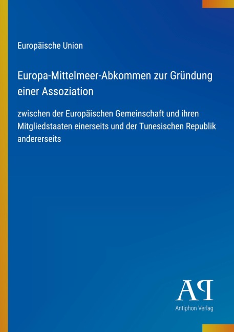 Europa-Mittelmeer-Abkommen zur Gründung einer Assoziation - Europäische Union