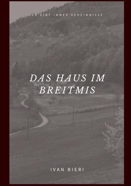 Das Haus im Breitmis - Ivan Bieri