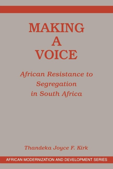 Making A Voice - Thandeka Joyce F. Kirk, Joyce F Kirk