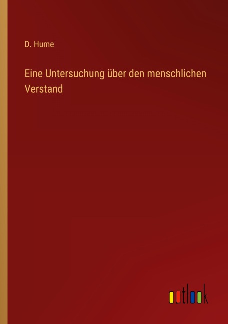 Eine Untersuchung über den menschlichen Verstand - D. Hume