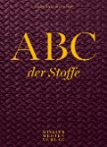 ABC der Stoffe - Elisabeth Berkau, Andrea Wolff