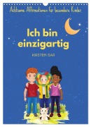 Ich bin einzigartig - Achtsame Affirmationen für besondere Kinder (Wandkalender 2026 DIN A3 hoch), CALVENDO Monatskalender - Kirsten Sar