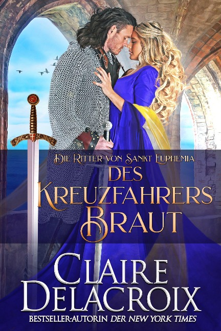 Des Kreuzfahrers Braut (Die Ritter von Sankt Euphemia, #1) - Claire Delacroix