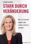 Cover-Bild zum Titel 'Stark durch Veränderung' von 'Ulrike Winzer'