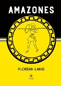 Cover-Bild zum Titel 'Amazones' von 'Florian Lang'