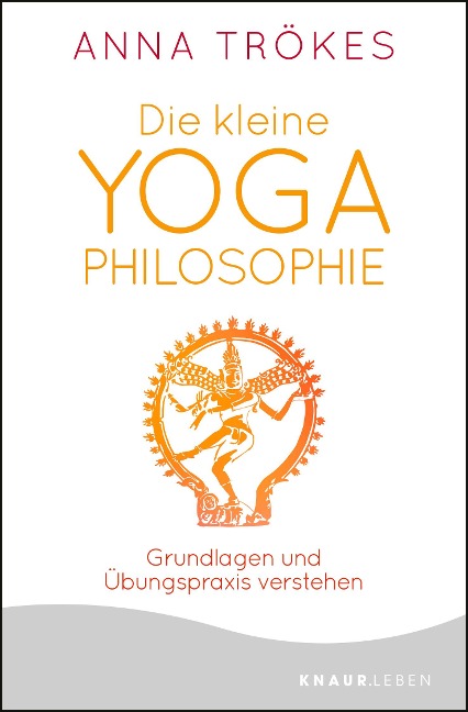 Die kleine Yoga-Philosophie - Anna Trökes