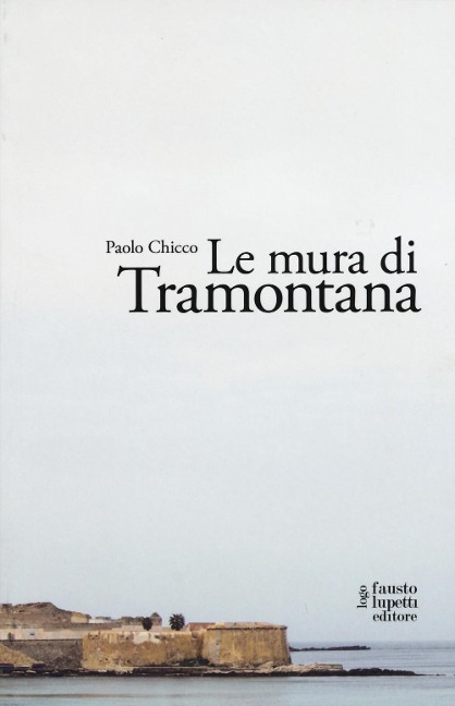 Le mura di Tramontana - Paolo Chicco