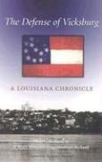 The Defense of Vicksburg: A Louisiana Chronicle - Allan C. Richard, Mary Margaret Higginbotham Richard