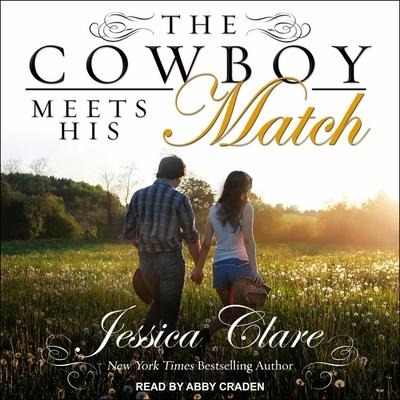 The Cowboy Meets His Match Lib/E - Jessica Clare