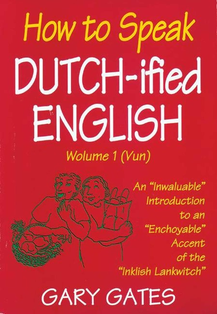 How to Speak Dutch-Ified English (Vol. 1) - Gary Gates