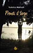 Cover-Bild zum Titel 'Prendi il largo' von 'Federica Maifredi'