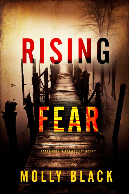 Rising Fear (A Cassandra Fierce Suspense Thriller-Book Two) - Molly Black