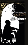 Erinnerungen an Anton Bruckner - Friedrich Eckstein